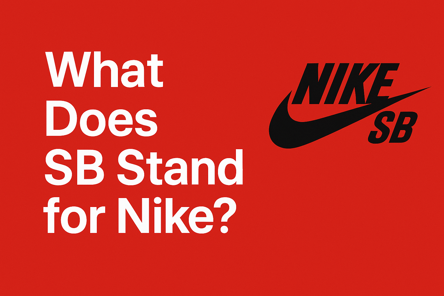 What Does SB Stand for Nike? [Guide 2025]